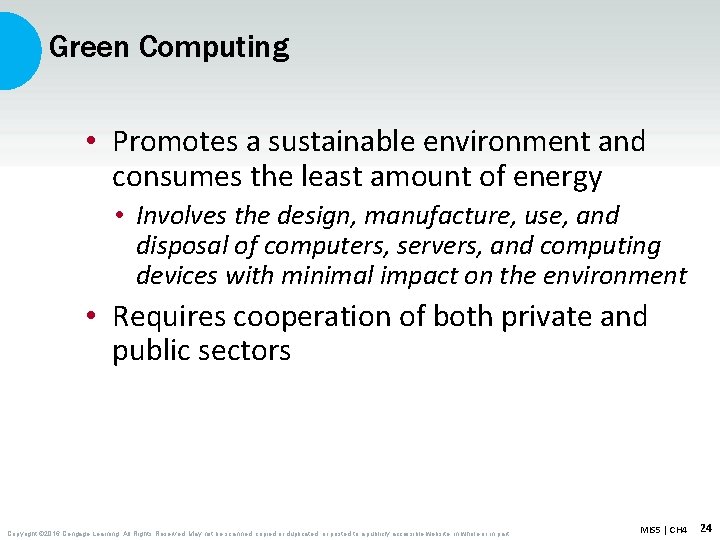 Green Computing • Promotes a sustainable environment and consumes the least amount of energy