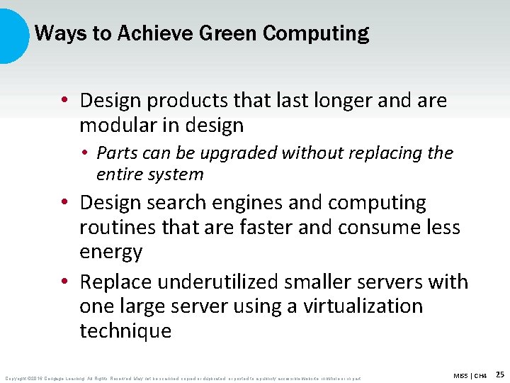 Ways to Achieve Green Computing • Design products that last longer and are modular