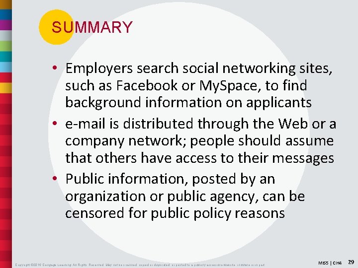 SUMMARY • Employers search social networking sites, such as Facebook or My. Space, to