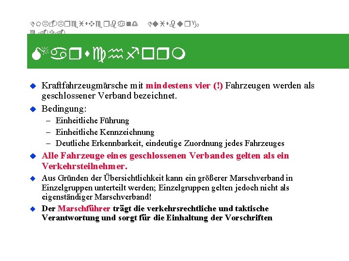 DRK-Kreisverband e. V. Duisburg Marschform u u Kraftfahrzeugmärsche mit mindestens vier (!) Fahrzeugen werden