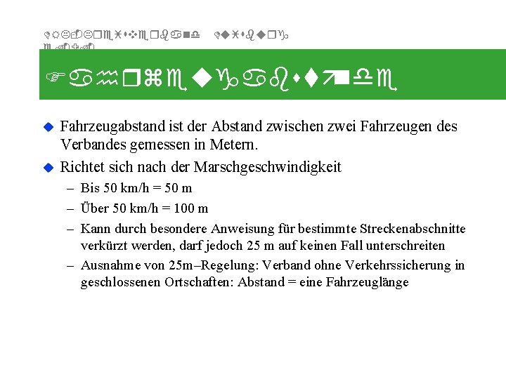 DRK-Kreisverband e. V. Duisburg Fahrzeugabstände u u Fahrzeugabstand ist der Abstand zwischen zwei Fahrzeugen