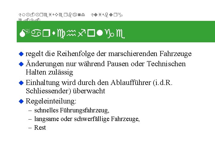 DRK-Kreisverband e. V. Duisburg Marschfolge u regelt die Reihenfolge der marschierenden Fahrzeuge u Änderungen