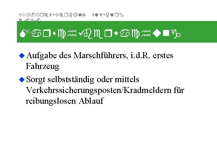 DRK-Kreisverband e. V. Duisburg Marschüberwachung u Aufgabe des Marschführers, i. d. R. erstes Fahrzeug