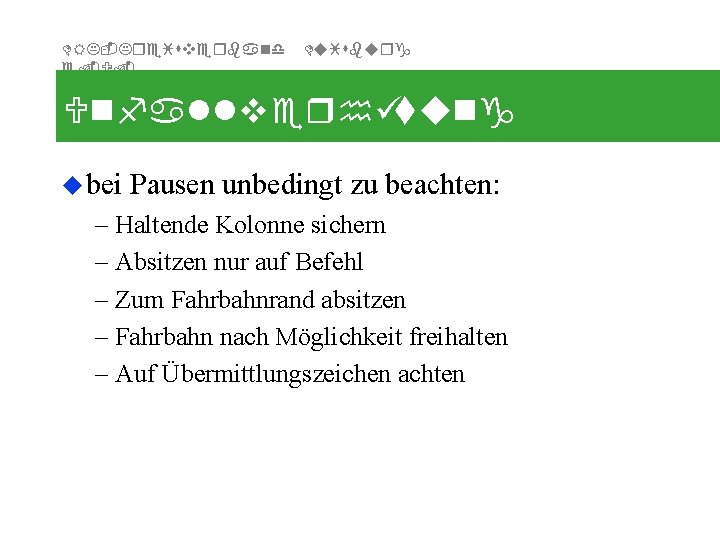 DRK-Kreisverband e. V. Duisburg Unfallverhütung u bei Pausen unbedingt zu beachten: – Haltende Kolonne