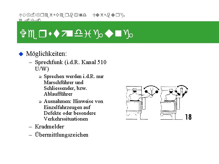 DRK-Kreisverband e. V. Duisburg Verständigung u Möglichkeiten: – Sprechfunk (i. d. R. Kanal 510