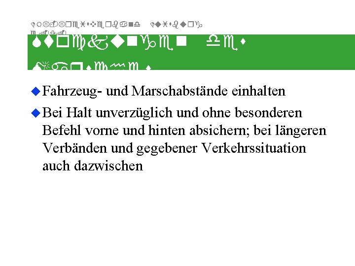 DRK-Kreisverband e. V. Duisburg Stockungen des Marsches u Fahrzeug- und Marschabstände einhalten u Bei