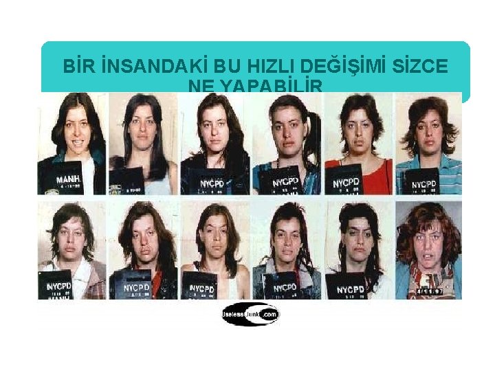 BİR İNSANDAKİ BU HIZLI DEĞİŞİMİ SİZCE NE YAPABİLİR 