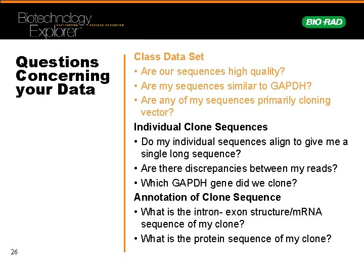 Questions Concerning your Data 26 Class Data Set • Are our sequences high quality?