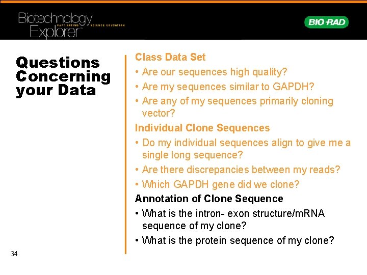 Questions Concerning your Data 34 Class Data Set • Are our sequences high quality?