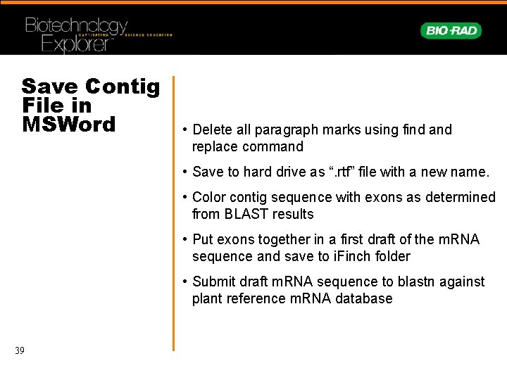 Save Contig File in MSWord • Delete all paragraph marks using find and replace
