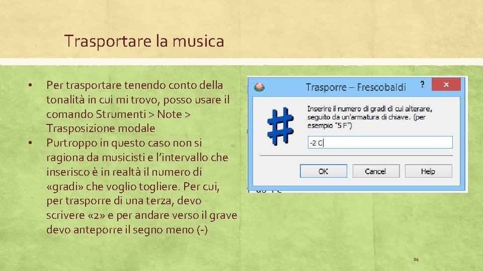 Trasportare la musica • • Per trasportare tenendo conto della tonalità in cui mi