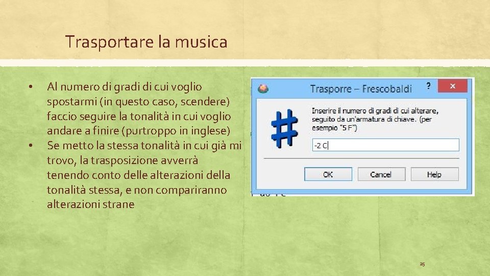 Trasportare la musica • • Al numero di gradi di cui voglio spostarmi (in