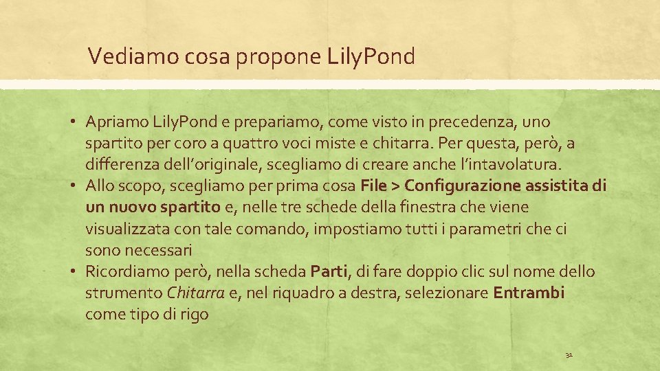 Vediamo cosa propone Lily. Pond • Apriamo Lily. Pond e prepariamo, come visto in