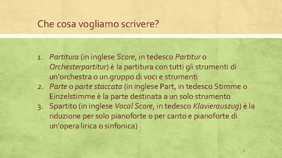 Che cosa vogliamo scrivere? 1. Partitura (in inglese Score, in tedesco Partitur o Orchesterpartitur)