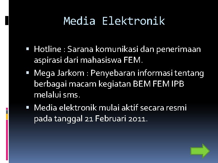 Media Elektronik Hotline : Sarana komunikasi dan penerimaan aspirasi dari mahasiswa FEM. Mega Jarkom