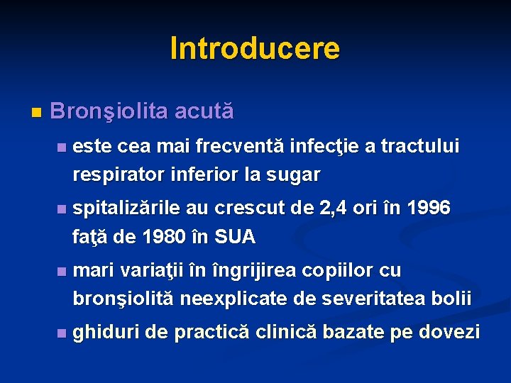Introducere n Bronşiolita acută n este cea mai frecventă infecţie a tractului respirator inferior