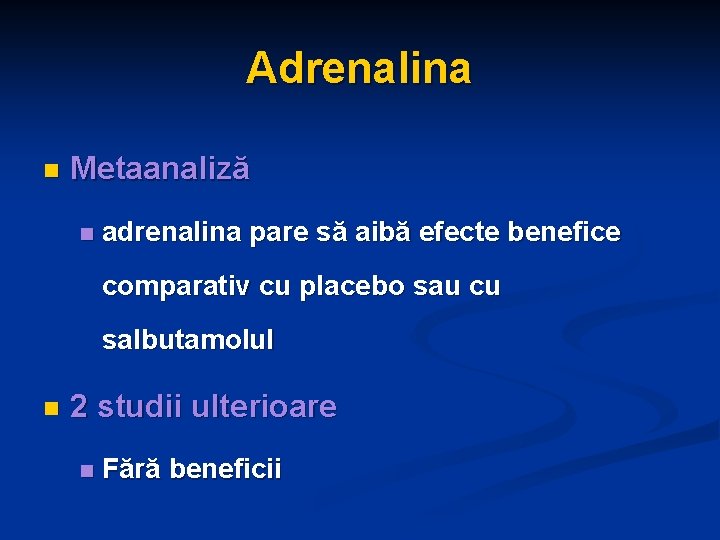 Adrenalina n Metaanaliză n adrenalina pare să aibă efecte benefice comparativ cu placebo sau