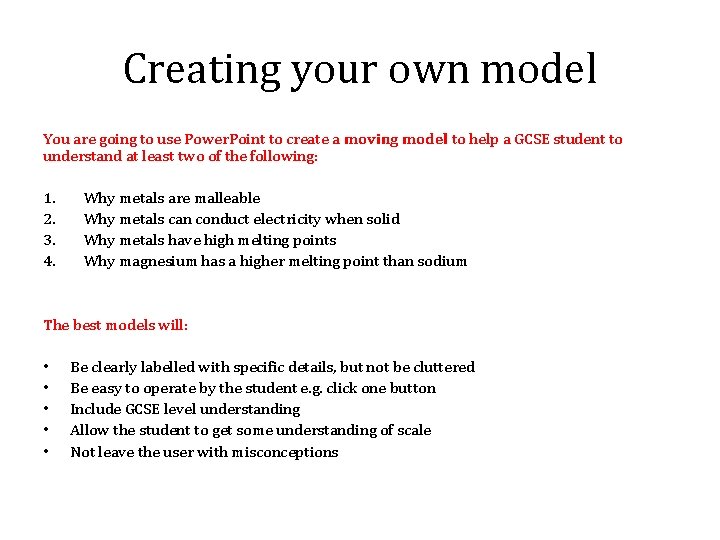 Creating your own model You are going to use Power. Point to create a