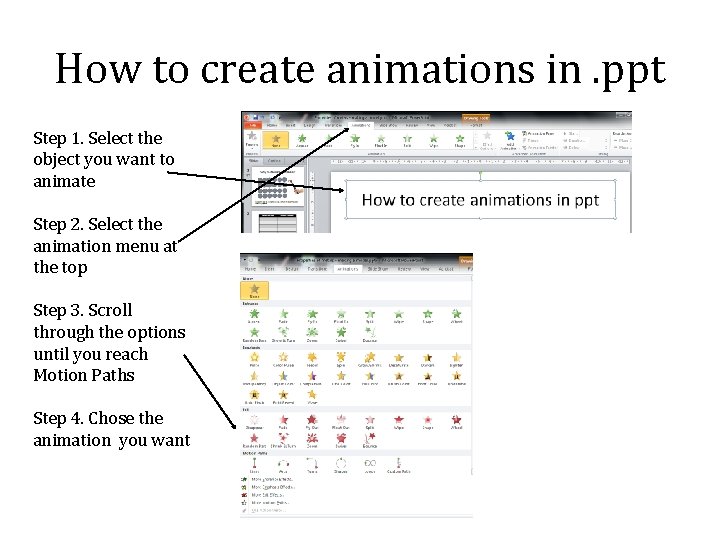 How to create animations in. ppt Step 1. Select the object you want to
