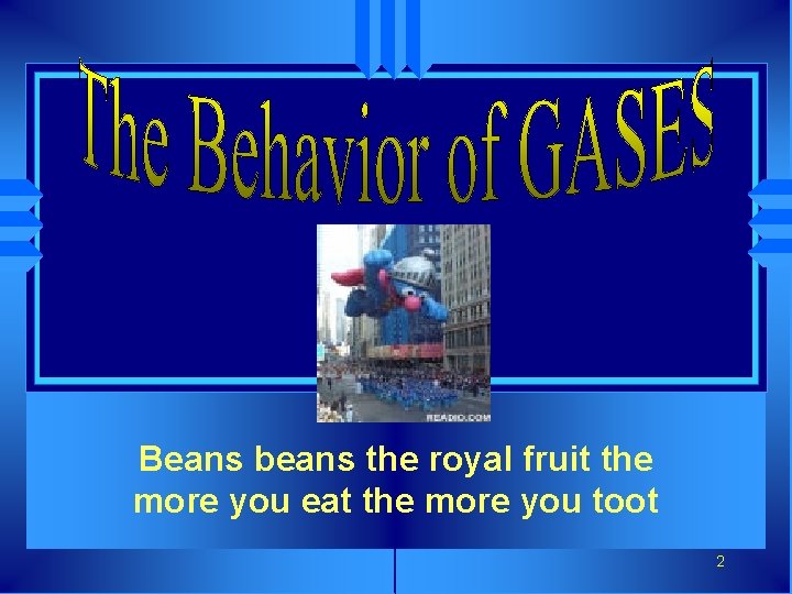 Beans beans the royal fruit the more you eat the more you toot 2