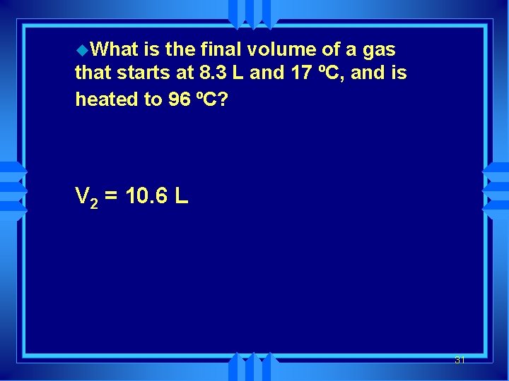 u. What is the final volume of a gas that starts at 8. 3