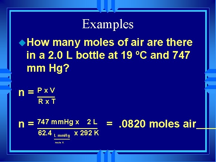 Examples u. How many moles of air are there in a 2. 0 L