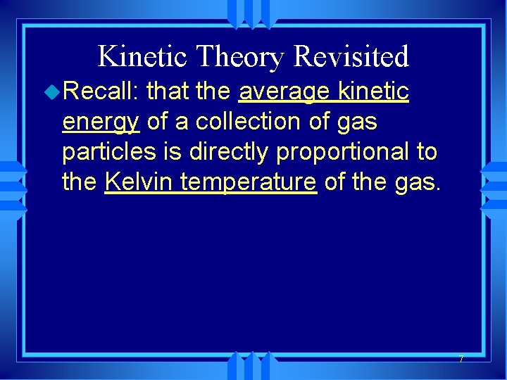 Kinetic Theory Revisited u. Recall: that the average kinetic energy of a collection of