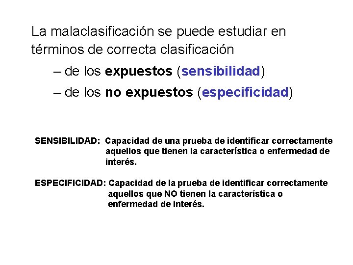 La malaclasificación se puede estudiar en términos de correcta clasificación – de los expuestos