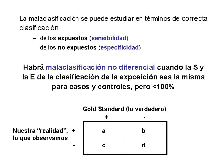 La malaclasificación se puede estudiar en términos de correcta clasificación – de los expuestos