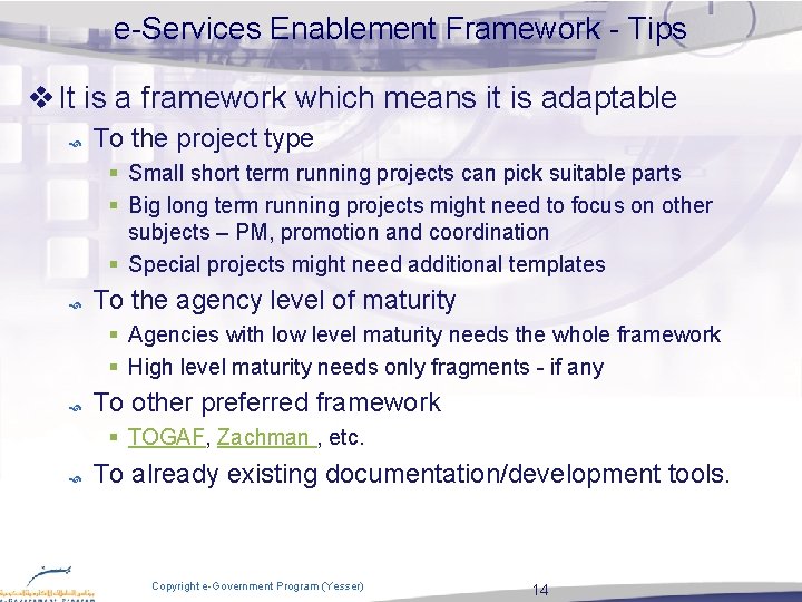 e-Services Enablement Framework - Tips v It is a framework which means it is e-Services Enablement Framework - Tips v It is a framework which means it is