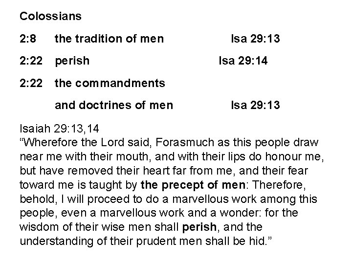 Colossians 2: 8 the tradition of men 2: 22 perish Isa 29: 13 Isa