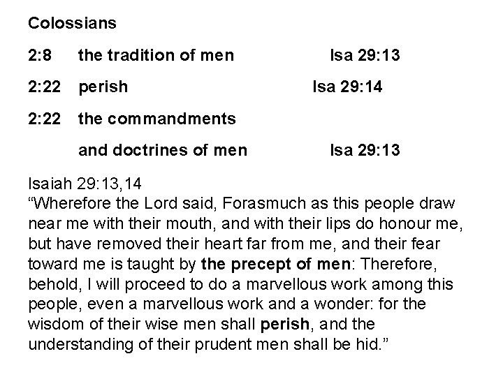 Colossians 2: 8 the tradition of men 2: 22 perish Isa 29: 13 Isa Colossians 2: 8 the tradition of men 2: 22 perish Isa 29: 13 Isa