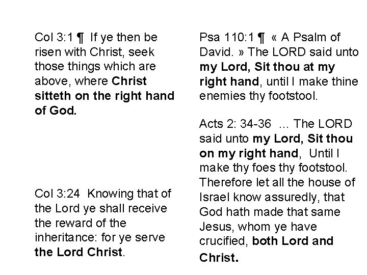 Col 3: 1 ¶ If ye then be risen with Christ, seek those things Col 3: 1 ¶ If ye then be risen with Christ, seek those things