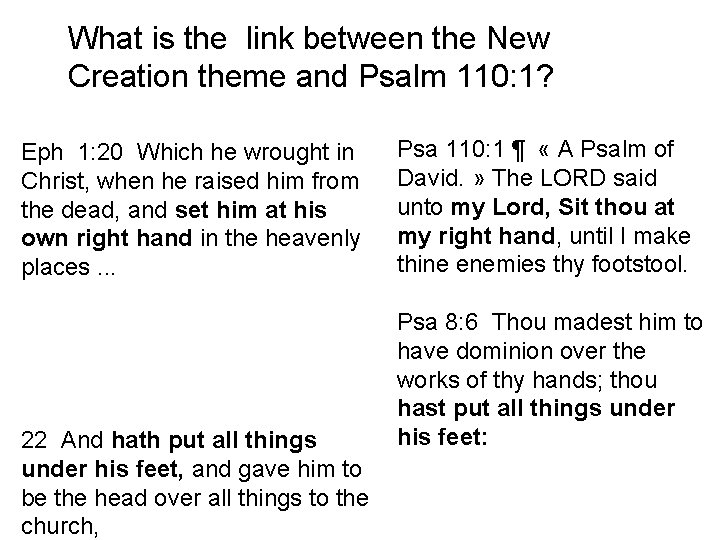 What is the link between the New Creation theme and Psalm 110: 1? Eph What is the link between the New Creation theme and Psalm 110: 1? Eph