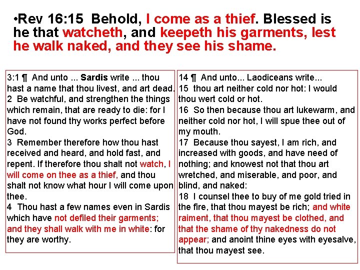 • Rev 16: 15 Behold, I come as a thief. Blessed is he • Rev 16: 15 Behold, I come as a thief. Blessed is he