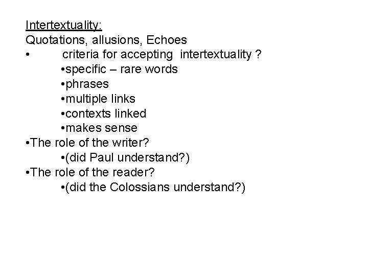 Intertextuality: Quotations, allusions, Echoes • criteria for accepting intertextuality ? • specific – rare Intertextuality: Quotations, allusions, Echoes • criteria for accepting intertextuality ? • specific – rare