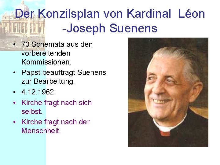 Der Konzilsplan von Kardinal Léon -Joseph Suenens • 70 Schemata aus den vorbereitenden Kommissionen.