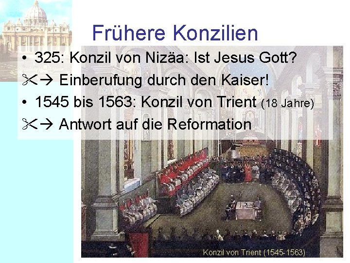 Frühere Konzilien • 325: Konzil von Nizäa: Ist Jesus Gott? Einberufung durch den Kaiser!