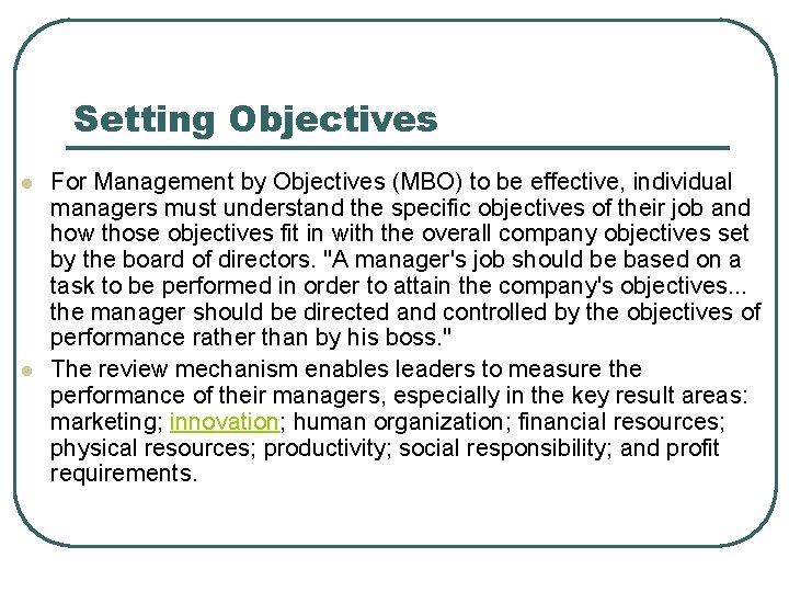 Setting Objectives l l For Management by Objectives (MBO) to be effective, individual managers