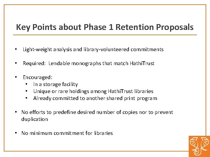 Key Points about Phase 1 Retention Proposals • Light-weight analysis and library-volunteered commitments •