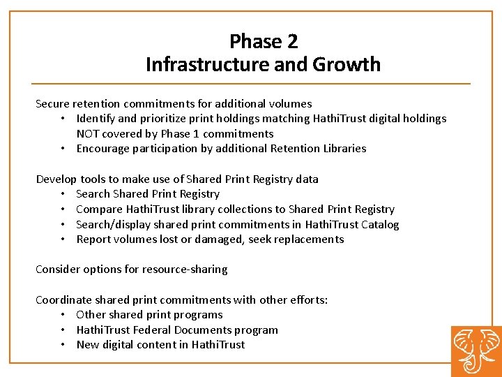 Phase 2 Infrastructure and Growth Secure retention commitments for additional volumes • Identify and