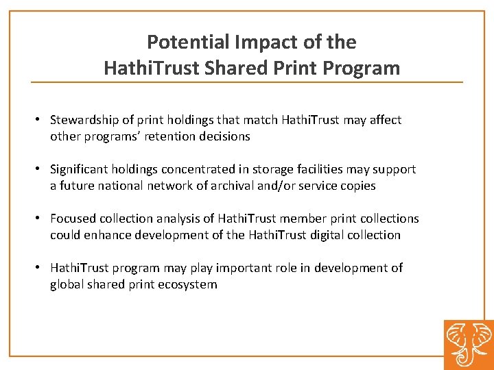 Potential Impact of the Hathi. Trust Shared Print Program • Stewardship of print holdings