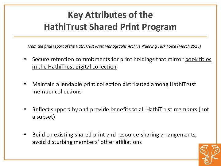 Key Attributes of the Hathi. Trust Shared Print Program From the final report of