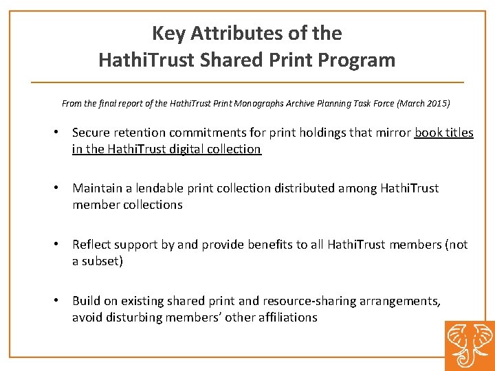 Key Attributes of the Hathi. Trust Shared Print Program From the final report of