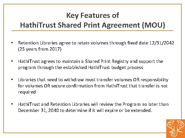 Key Features of Hathi. Trust Shared Print Agreement (MOU) • Retention Libraries agree to