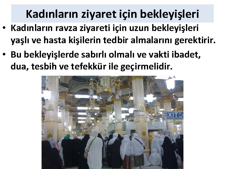 Kadınların ziyaret için bekleyişleri • Kadınların ravza ziyareti için uzun bekleyişleri yaşlı ve hasta