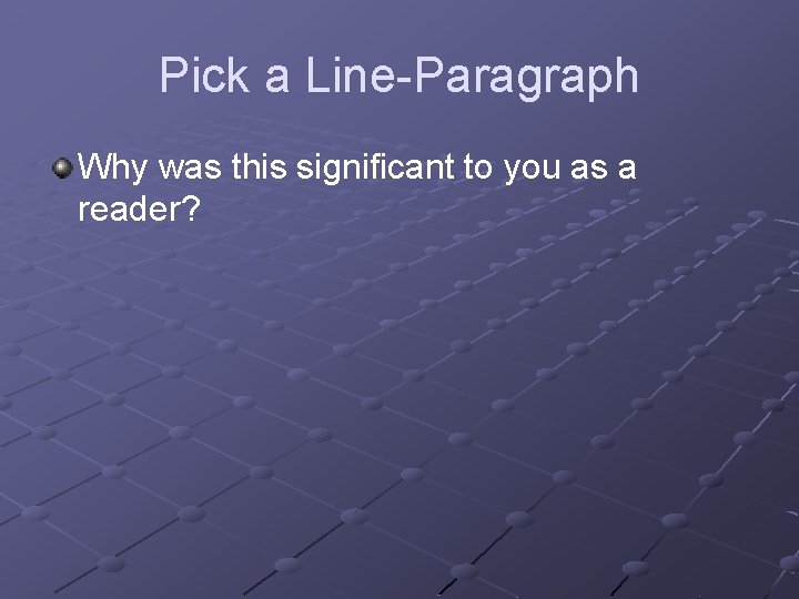 Pick a Line-Paragraph Why was this significant to you as a reader? 