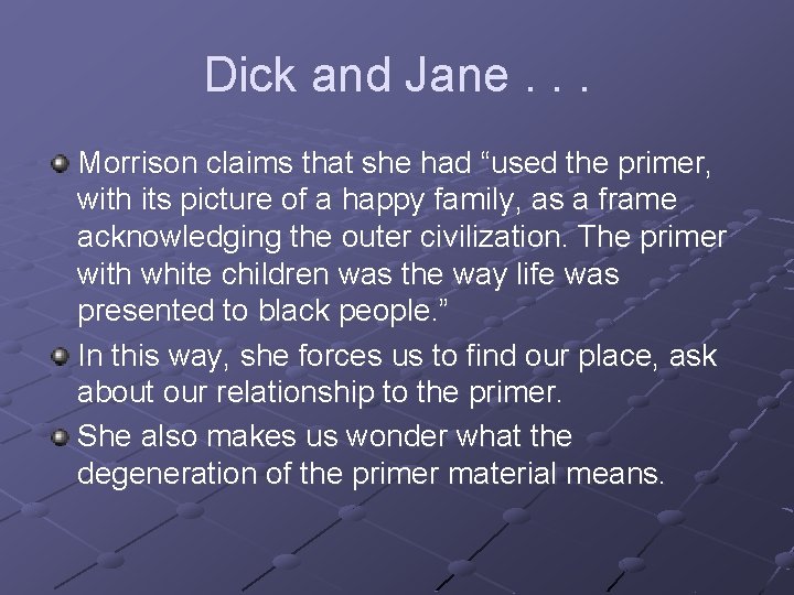 Dick and Jane. . . Morrison claims that she had “used the primer, with