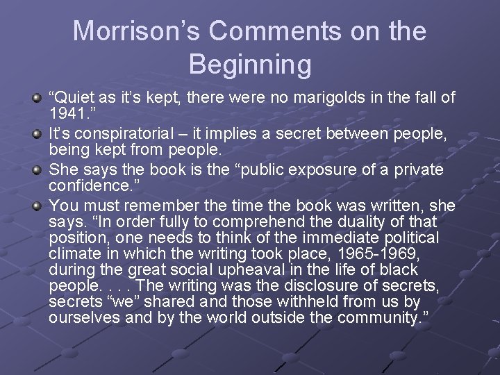Morrison’s Comments on the Beginning “Quiet as it’s kept, there were no marigolds in
