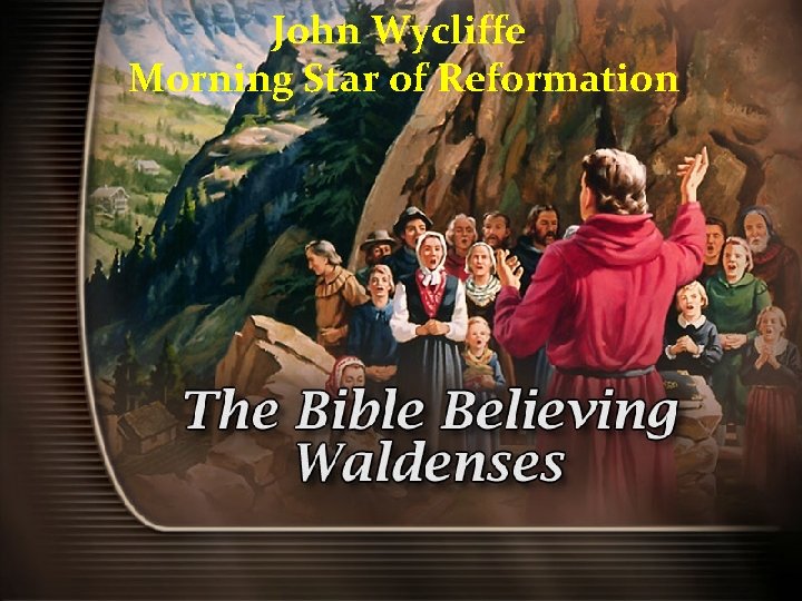 John Wycliffe Morning Star of Reformation 